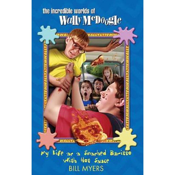 Pre-Owned My Life as a Smashed Burrito With Extra Hot Sauce (The Incredible Worlds of Wally McDoogle #1), 9781400305711, 1400305713, Hardcover,