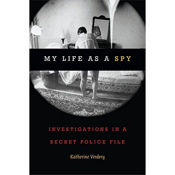 Pre-Owned My Life as a Spy: Investigations in a Secret Police File