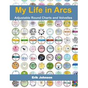 My Life in Arcs Adjustable Round Charts and Volvelles