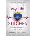thumbnail image 1 of My Life in Stitches: A Heart Transplant Survivor Story, (Hardcover), 1 of 1