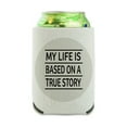 thumbnail image 1 of My Life is Based on a True Story Can Cooler - Drink Sleeve Hugger Collapsible Insulator - Beverage Insulated Holder, 1 of 3