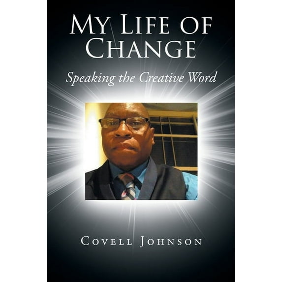 My Life of Change: Speaking the Creative Word, (Paperback)