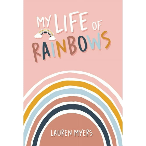 My Life of Rainbows (Hardcover)