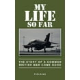 thumbnail image 1 of My Life so Far: The Story of a Common British Man Come Good (Paperback), 1 of 1