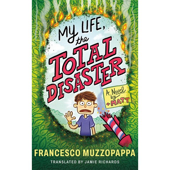 My Life, the Total Disaster: A Novel by Matt, (Paperback)