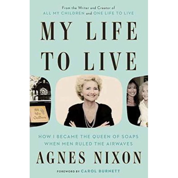 Pre-Owned My Life to Live: How I Became the Queen of Soaps When Men Ruled the Airwaves (Hardcover) 0451498232 9780451498236