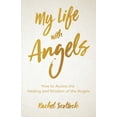 thumbnail image 1 of My Life with Angels: How to access the healing and wisdom of the angels, (Paperback), 1 of 1