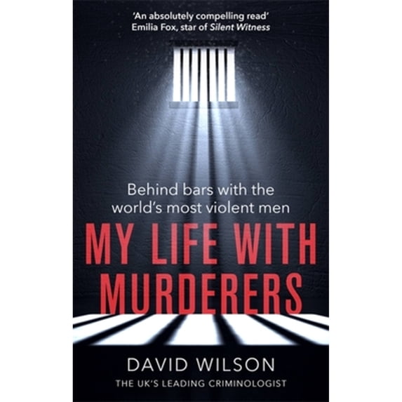 Pre-Owned My Life with Murderers: Behind Bars with the World's Most Violent Men (Paperback) 0751574139 9780751574135