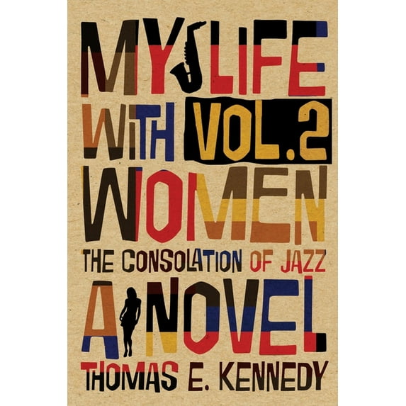 My Life with Women, Volume 2 : Or, The Consolation of Jazz (Paperback)