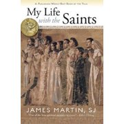 My Life with the Saints Paperback by James Martin