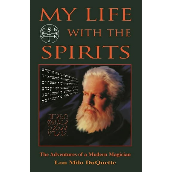 My Life with the Spirits: The Adventures of a Modern Magician, (Paperback)