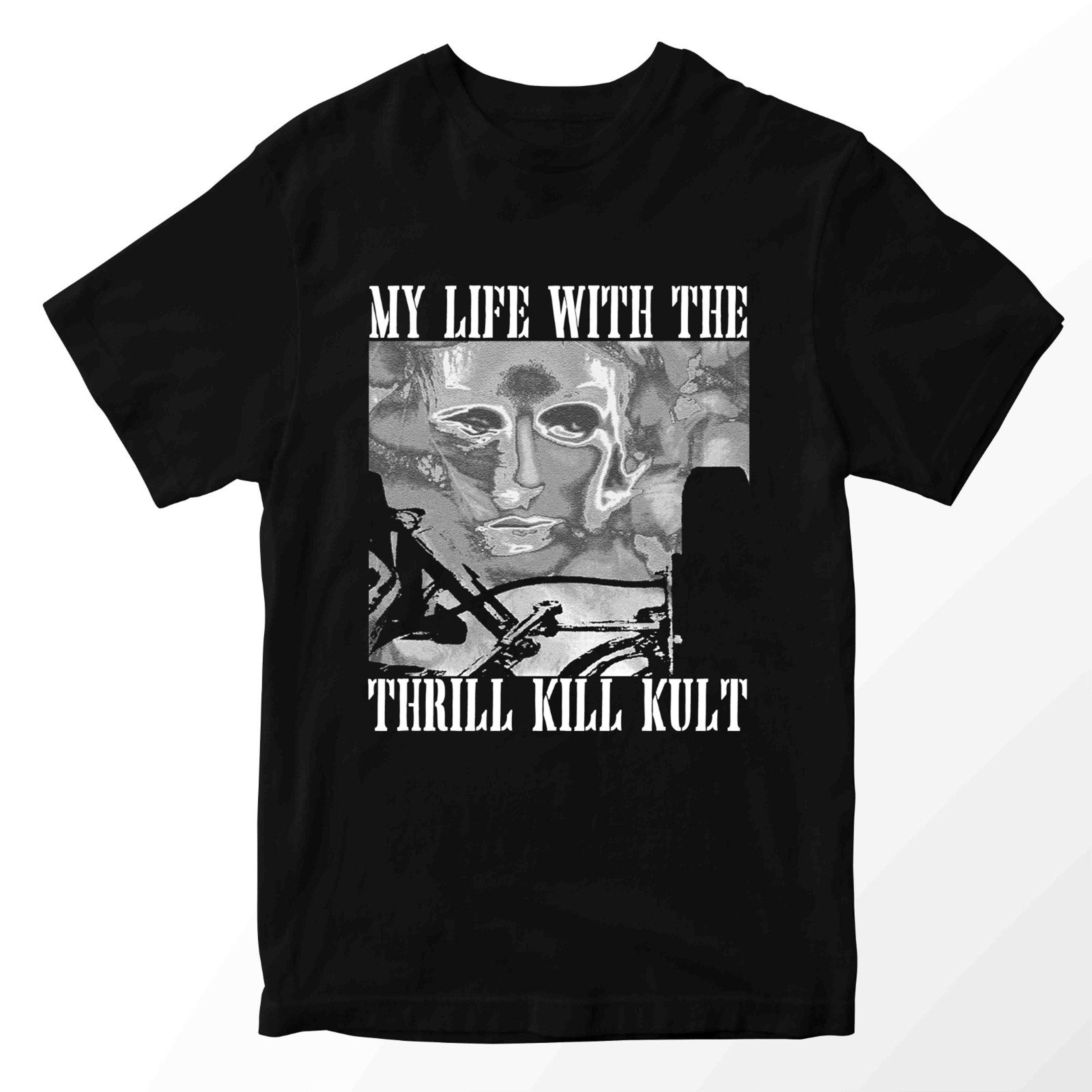 My Life with the thrill kill kult Tshirt - Walmart.com