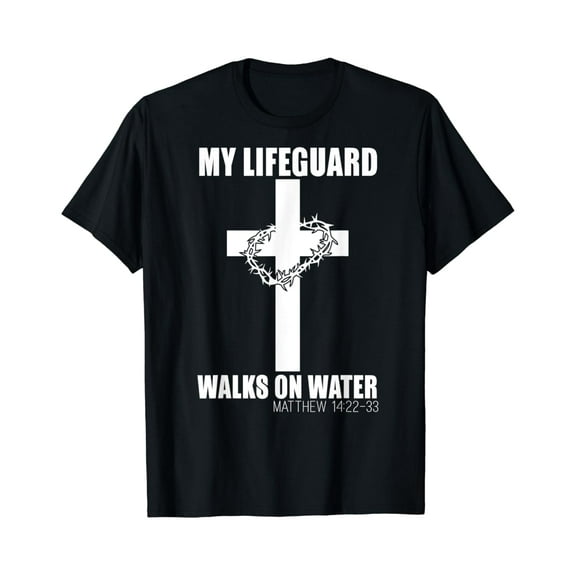 My Lifeguard Walks On Water Christian Bible Verse T-Shirt