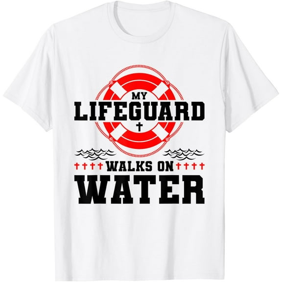 My Lifeguard Walks on Water Christian Jesus T-Shirt Tops Tee