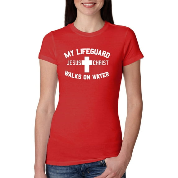 My Lifeguard Walks on Water Jesus Christ Bible | Womens Inspirational/Christian Slim Fit Junior Tee, Red, X-Large