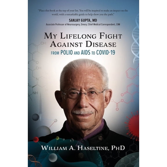 Pre-Owned My Lifelong Fight Against Disease: From Polio and AIDS to COVID-19 (Paperback) 1645438368 9781645438366