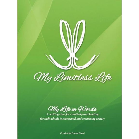 My Limitless Life - My Life In Words: Writing Curriculum for Jails and Prisons, (Paperback)