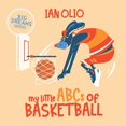thumbnail image 1 of My Little ABCs of Basketball. Big dreams series.: First Alphabet Book. For Kids Ages 1-4., (Paperback), 1 of 1