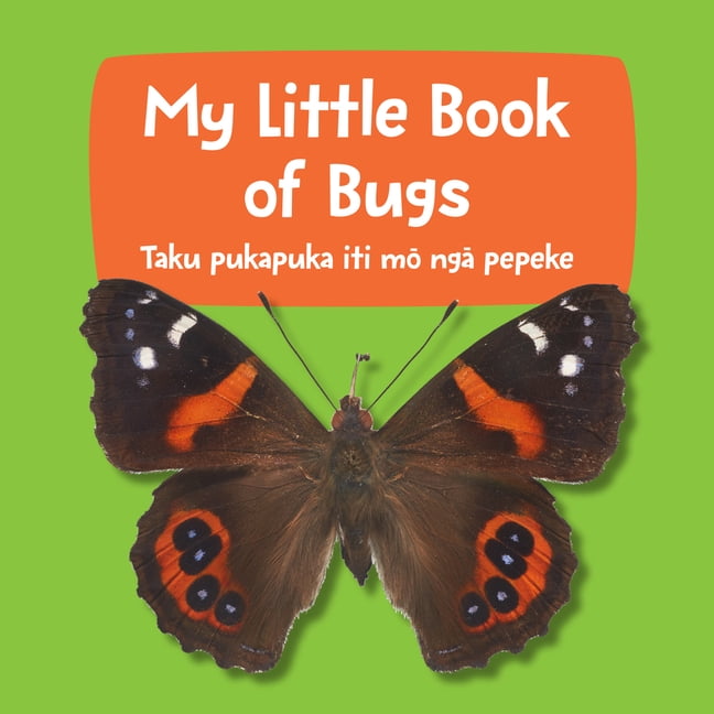 My Little Book of Bugs : Taku pukapuka iti mo nga pepeke (Board book)