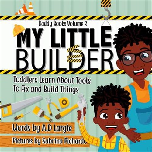 My Little Builder: Toddler Learn All About Tools To Fix and Build Things