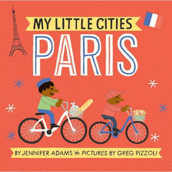 My Little Cities My Little Cities: Paris: (Board Books for Toddlers, Travel Books for Kids, City Children's Books), (Board Book)