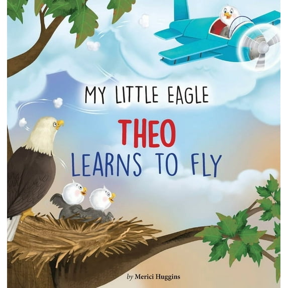 My Little Eagle: Theo Learns to Fly, (Hardcover)