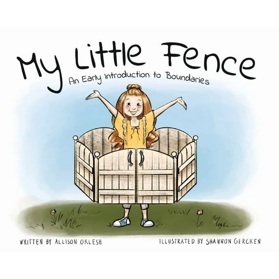 My Little Fence: An Early Introduction to Boundaries, (Hardcover)
