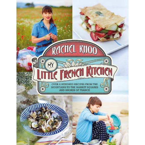 Pre-Owned My Little French Kitchen: Over 100 recipes from the mountains, market squares and shores of France Paperback