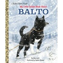Pre-Owned My Little Golden Book about Balto (Hardcover) 1984893521 9781984893529