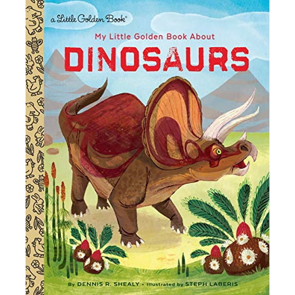 Pre-Owned My Little Golden Book about Dinosaurs (Hardcover) 0385378610 9780385378611