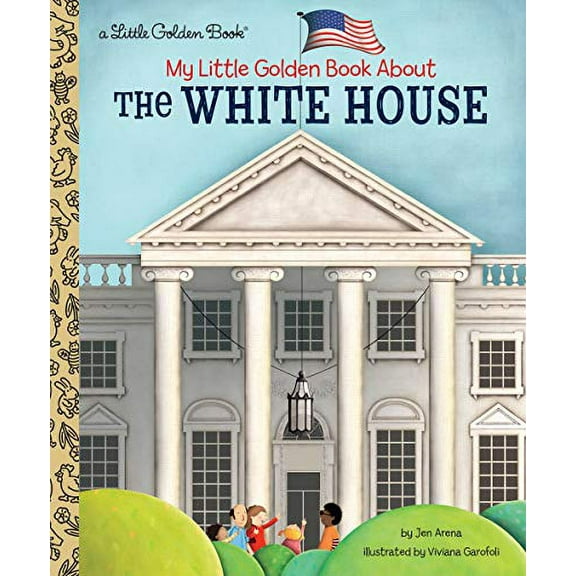 Pre-Owned My Little Golden Book about the White House (Hardcover) 0525582339 9780525582335