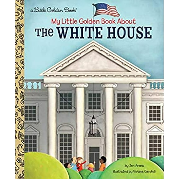 Pre-Owned My Little Golden Book about the White House (Hardcover) 0525582339 9780525582335