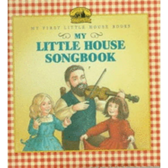 Pre-Owned My Little House Songbook: Adapted from the Little House Books by Laura Ingalls Wilder (Hardcover) 0060242949 9780060242947