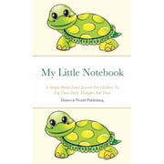 My Little Notebook A Simple Blank Lined Journal For Children To Log Their Daily Thoughts And Ideas, Paperback