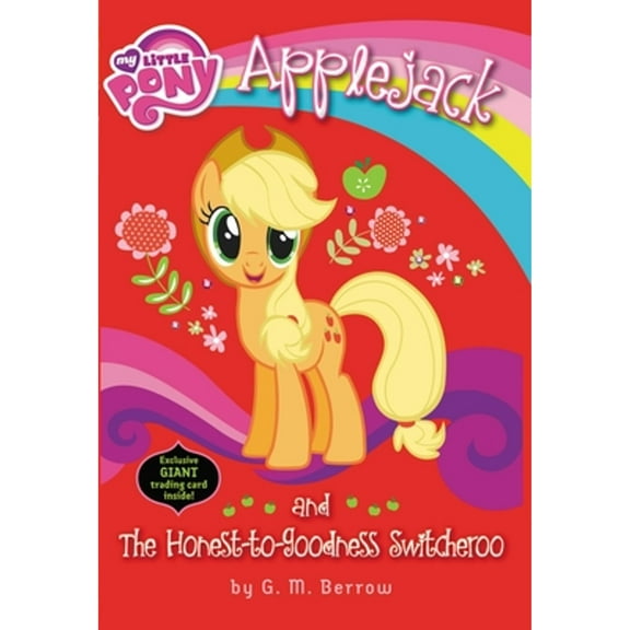 Pre-Owned My Little Pony: Applejack and the Honest-To-Goodness Switcheroo (Paperback) 0316248258 9780316248259