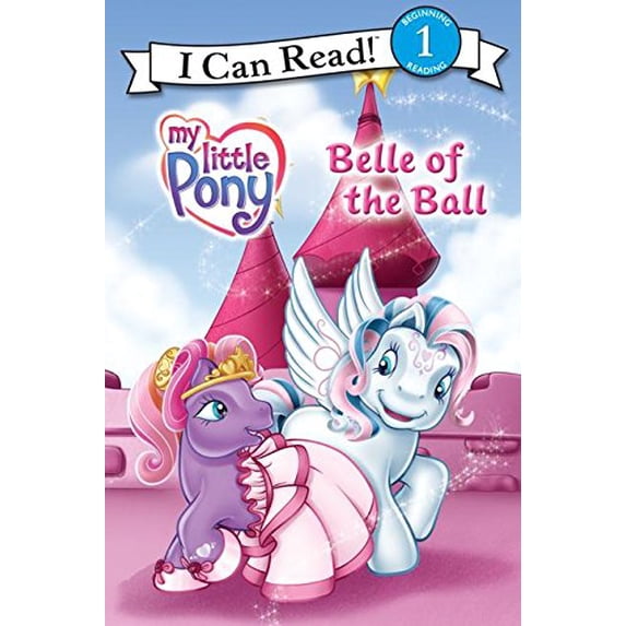 Pre-Owned My Little Pony: Belle of the Ball (Festival Readers) (Paperback) 0060732679 9780060732677