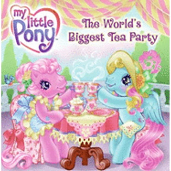 Pre-Owned My Little Pony (HarperCollins): The World's Biggest Tea Party (Paperback)