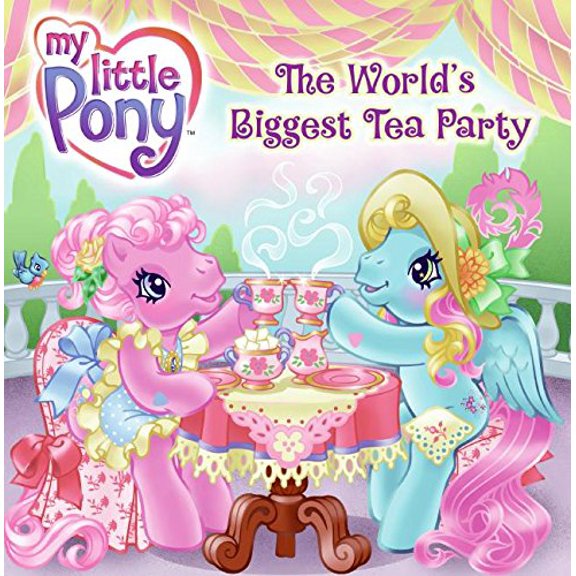 Pre-Owned My Little Pony: The World's Biggest Tea Party (Paperback) 0061234443 9780061234446