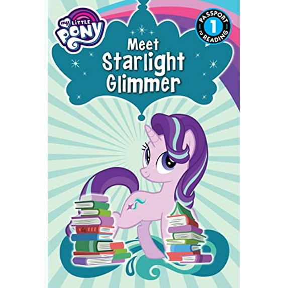 Pre-Owned My Little Pony: Meet Starlight Glimmer!: Level 1 (Paperback) 0316274380 9780316274388