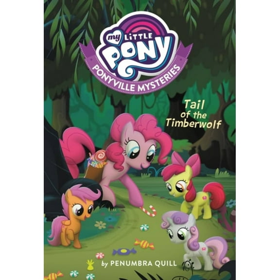 Pre-Owned My Little Pony: Ponyville Mysteries: Tail of the Timberwolf (Paperback) by Penumbra Quill