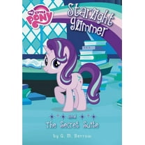 Pre-Owned My Little Pony: Starlight Glimmer and the Secret Suite (Paperback) 0316266310 9780316266314