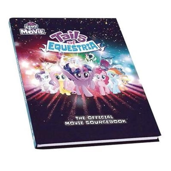 Pre-Owned My Little Pony Tails of Equestria: The Official Movie Sourcebook (Hardcover) 1626926263 9781626926264