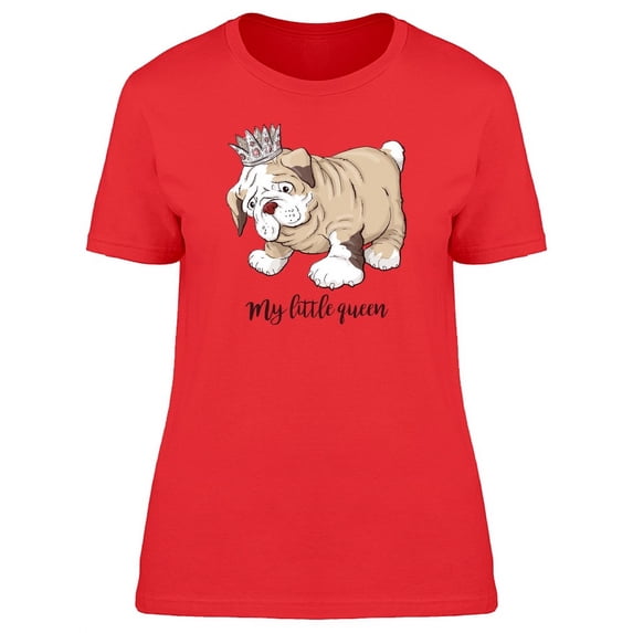 My Little Queen Dog T-Shirt Women -Image by Shutterstock, Female XX-Large