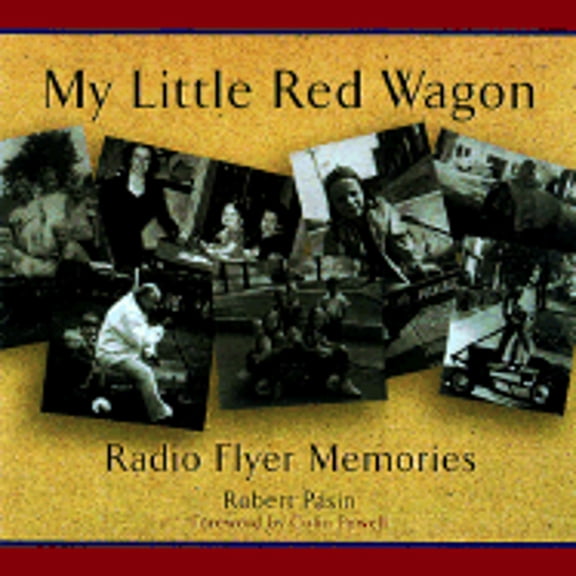 Pre-Owned My Little Red Wagon: Radio Flyer Memories (Paperback) 0740700448 9780740700446