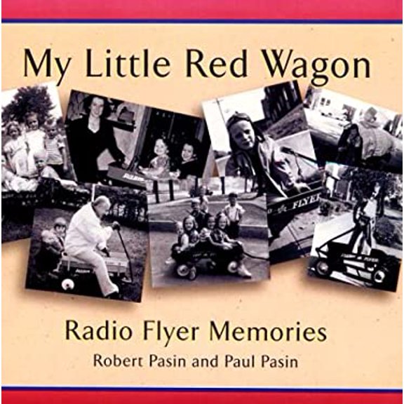 Pre-Owned My Little Red Wagon: Radio Flyer Memories (Paperback) 0740700448 9780740700446