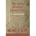 thumbnail image 1 of My Little Skinny Greek Life: On Liberty Street (Paperback) by Michael H Skopes, 1 of 1