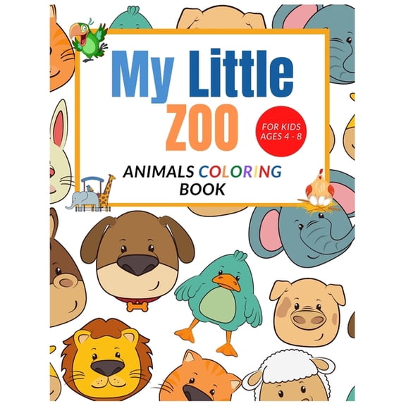 My Little Zoo: Animals Fun Coloring Book For Kids Ages 4-8, (Paperback)