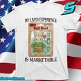 thumbnail image 1 of My Lived Experience Is Marketable T-Shirt, T-Shirts 2025 Size S-5XL, 1 of 2