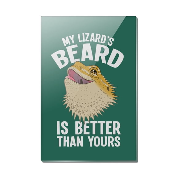 My Lizard's Beard is Better than Yours Bearded Dragon Rectangle Acrylic Fridge Refrigerator Magnet