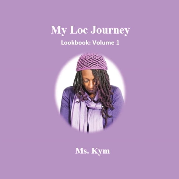 My Loc Journey: Look Book Vol. 1, (Paperback)